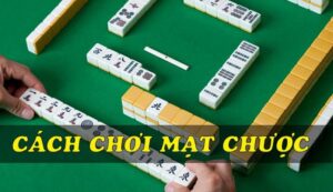 Cách chơi Mạt Chược online chuẩn xác nhất năm 2024